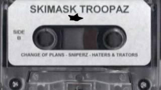 Skimask Troopaz  - Change Of Plans