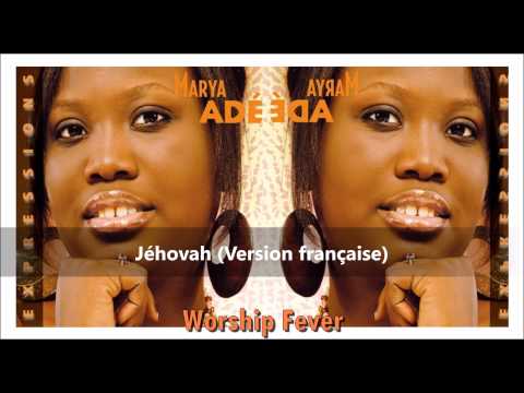 Marya Adé - Jéhovah (Version française & Anglaise)
