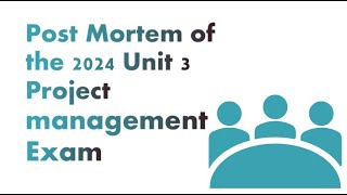 Post-Mortem Analysis: Unit 3 Project management exam 2024