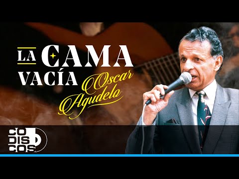 La Cama Vacía, Oscar Agudelo - Video Letra