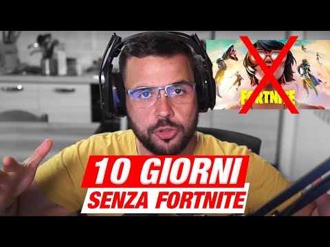 10 Giorni Senza GIOCARE A - FORTNITE