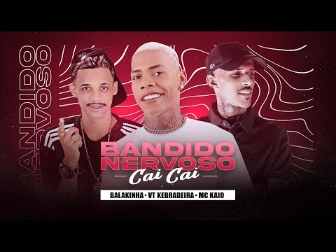 VT KEBRADEIRA, MC BALAKINHA E MC KAIO - CAI CAI /BANDIDO NERVOSO (PROD. RYYAN NO BEAT E DJ CHAVOSO)