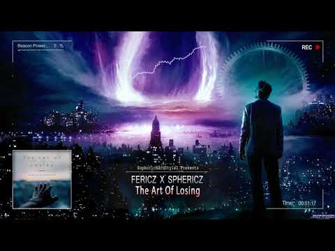 Fericz x Sphericz - The Art Of Losing [Free Release]