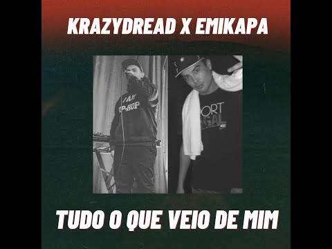 KrazyDread X Emikapa - Tudo O Que Veio De Mim (2021)