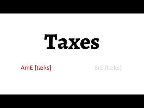 How to Pronounce taxes in American English and British English