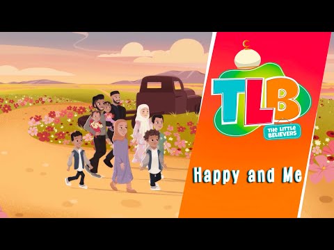 TLB - Happy and Me | Animated Song for Kids With Imam Omar Suleiman