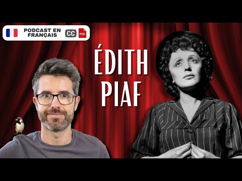 La dure vie d'Édith Piaf |  Compréhension A2 - B1.