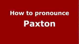 How to pronounce Paxton