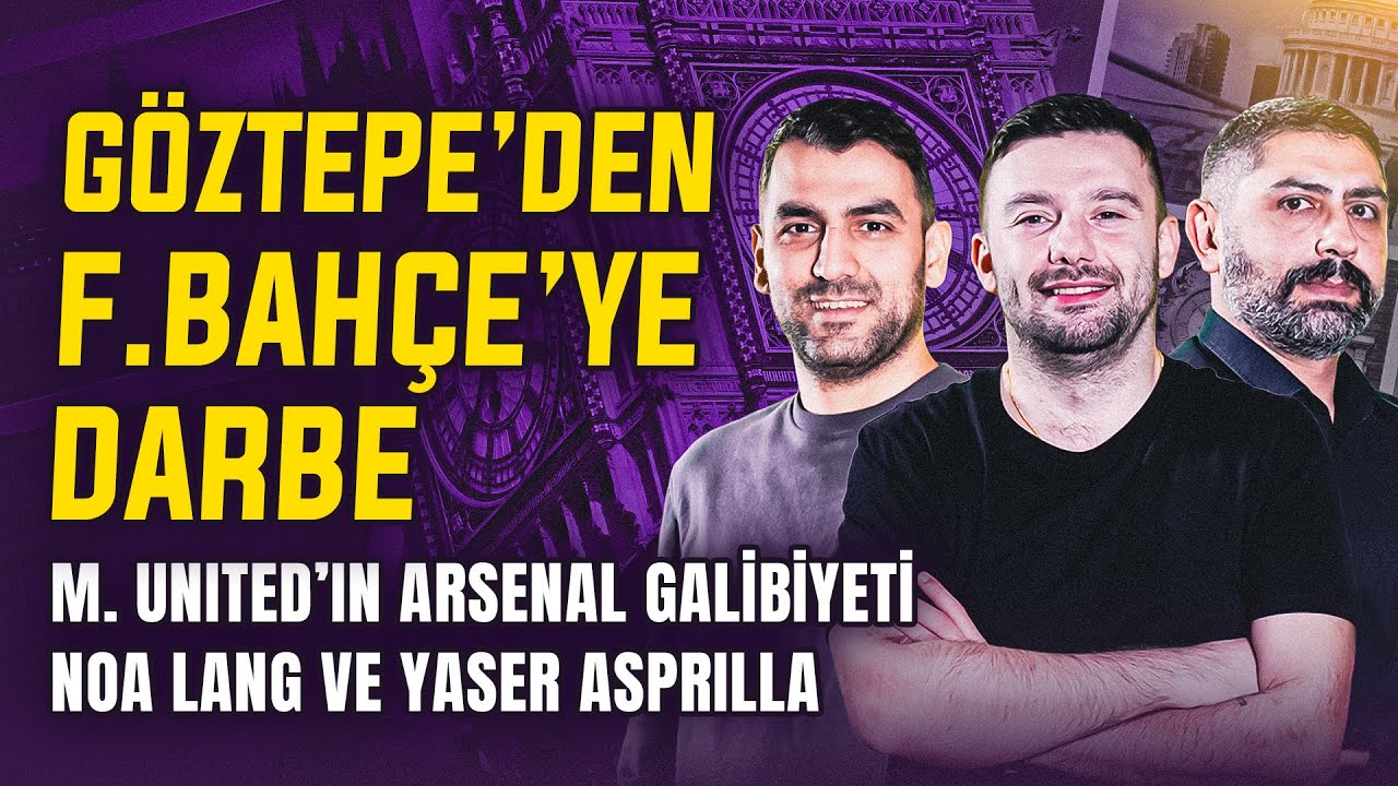 İngiliz Çayı yayında: Manchester United'ın Arsenal galibiyeti