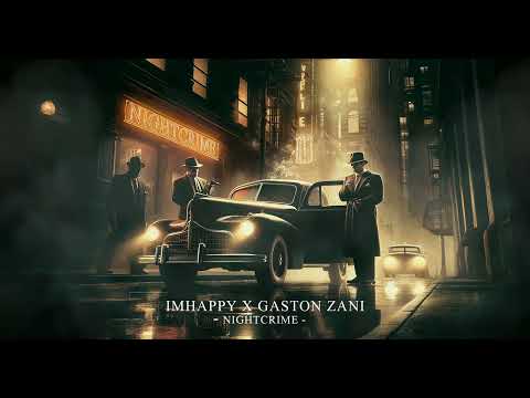 IMHAPPY x Gaston Zani - Nightcrime