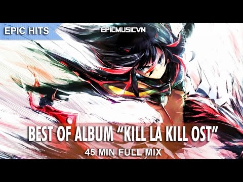 Epic Hits | The Best of Album Kill la Kill OST | 1-hour Epic Music Mix | Epic Hybrid | EpicMusicVN