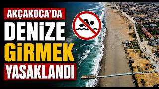 Akçakoca'da Denize Girmek Yasaklandı