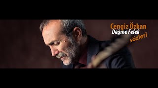 Cengiz Özkan - Değme Felek - lyrics