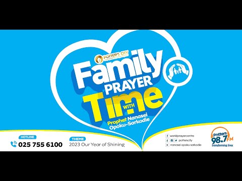 Family Prayer Time with God's Servant Nanasei Opoku-Sarkodie || 10/04/2023