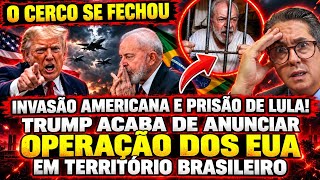 OREMOS BRAISL! TRUMP ANUNCIA O INÍCIO DAS SUAS OPERAÇÕES NO BRASIL PARA CAPTURAR E PRENDER LULA!