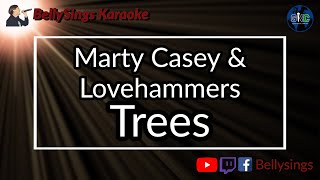 Marty Casey and Lovehammers - Trees (Karaoke)