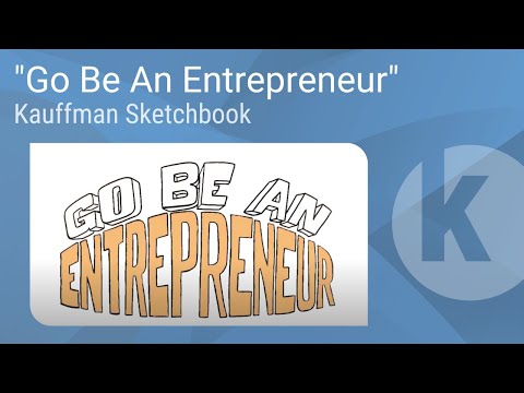 Kauffman Sketchbook - "Go Be An Entrepreneur"