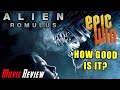 Alien Romulus Is Best Film Since ALIENS Movie Review