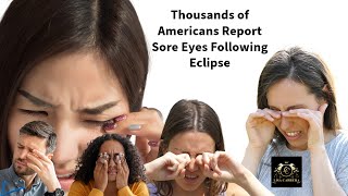 Thousands of Americans Report Eye Pain Following Eclipse