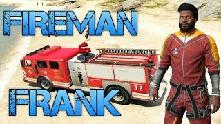 Grand Theft Auto V | FIREMAN FRANK | World's Best Firefighter