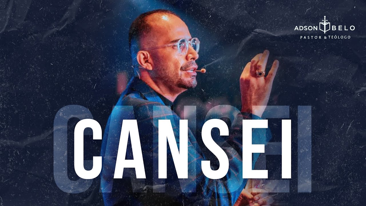 Cansei | Pr. Adson Belo