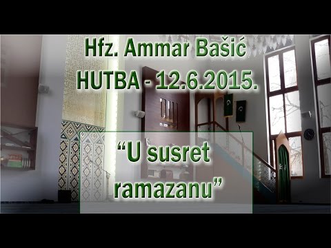 "U susret ramazanu" - Hfz. Ammar Bašić
