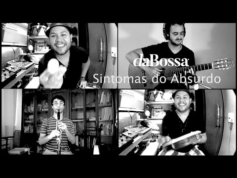 daBossa | Sintomas do Absurdo (Quarentena)