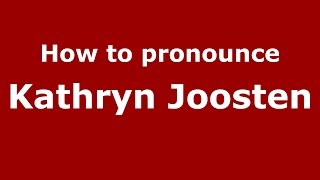 How to pronounce Kathryn Joosten