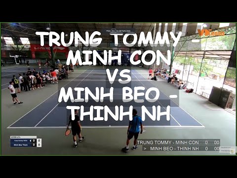 Trung Tommy - Minh Con 🆚 Minh Beo 820 - Thinh Nh 🎾 Vntennis - Double - Vt6