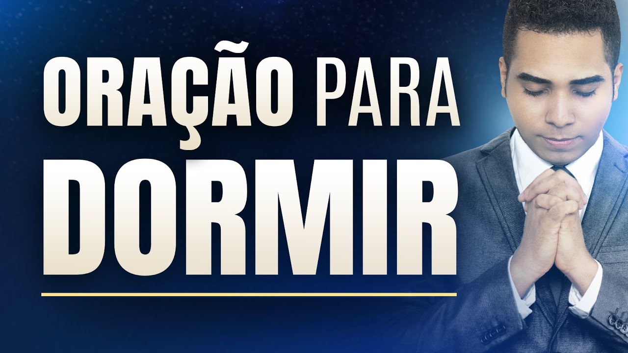 ORAÇÃO PARA DORMIR BEM 🙏 Para um Sono Tranquilo na Presença de Deus