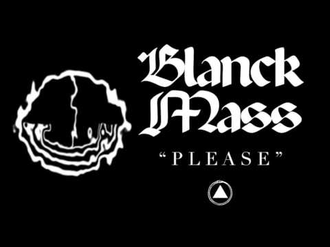 Blanck Mass - Please (Official Audio)