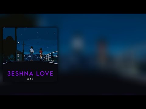MTK - 3ESHNA LOVE ( Beat By Jado Styles )