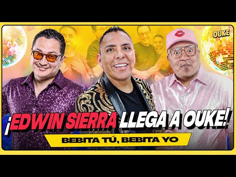 EDWIN SIERRA EN OUKE: TARDE DE BEBITAS | OUKE 🟡