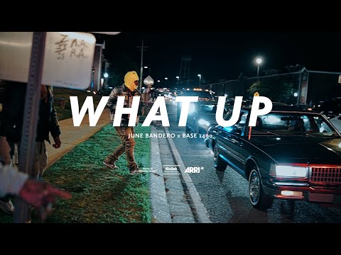 June Bandero x Base 1400 - What Up (OFFICIAL VIDEO)