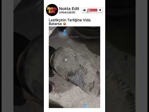 Lastikçinin Terliğine Vida Batarsa 😂