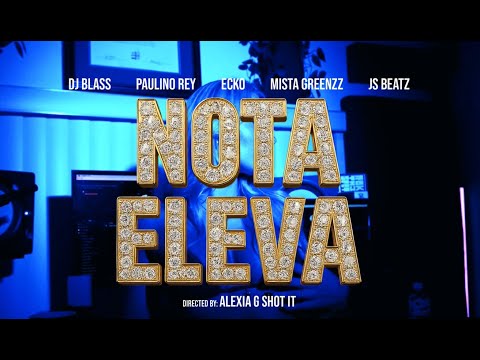 DJ Blass, Paulino Rey, ECKO - Nota Elevá feat. MISTA GREENZZ & JS Beatz (Official Video)