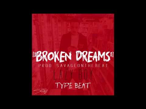 "Broken Dreams" Lazy Boy Type Beat (Prod. By SavageOnTheBeat)