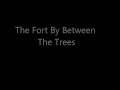 The Fort By Between The Tress/RYAN kirkland