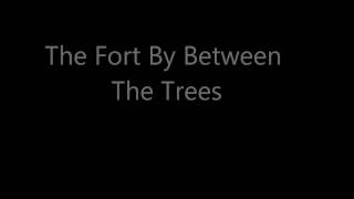 The Fort By Between The Tress/RYAN kirkland