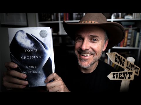 Tom's Crossing by Mark Z. Danielewski BOOK LAUNCH EVENT