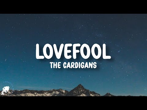 The Cardigans - Lovefool (Lyrics)