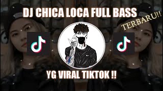 Download lagu DJ CHICA LOCA || DJ REMIX FULL BASS || DJ TIKTOK VIRAL 2021 mp3