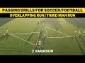 Passing Drills For Soccer/Football | Overlapping Run | Third Man Run | 2 Variation