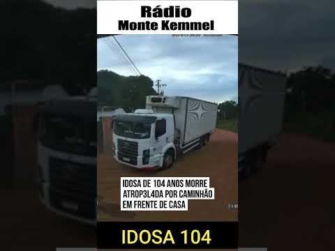 IDOSA DE  104 ANOS  É  ATROPELADA  POR  CAMINHÃO