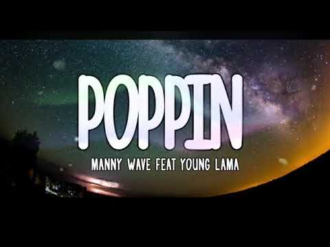 Young Lama ft manny wave popin lyric
