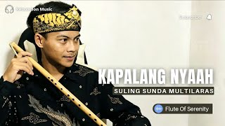 Download lagu KAPALANG NYAAH - SULING SUNDA MULTILARAS 🍃 mp3