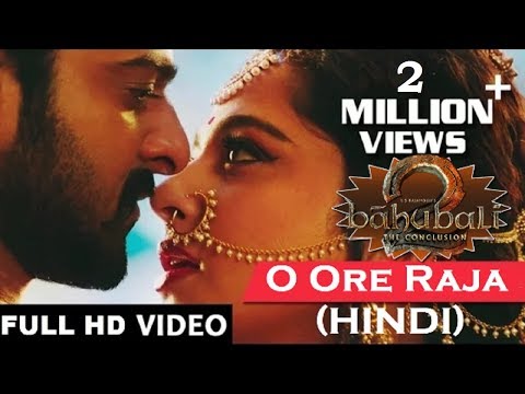 O Ore Raja (Hindi) Full Video Song| Bahubali 2 The Conclusion