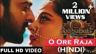 O Ore Raja (Hindi) Full Video Song  Bahubali 2 The