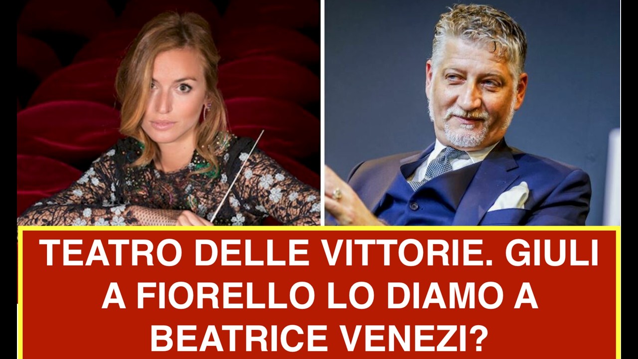 TEATRO DELLE VITTORIE. GIULI A FIORELLO LO DIAMO A BEATRICE VENEZI?