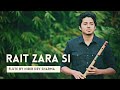 Rait Zara Si Flute Cover Nibir Dev Sarma
